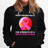 Never Underestimate The Strength Of A Breast Cancer Warrior Blood Moon Hoodie