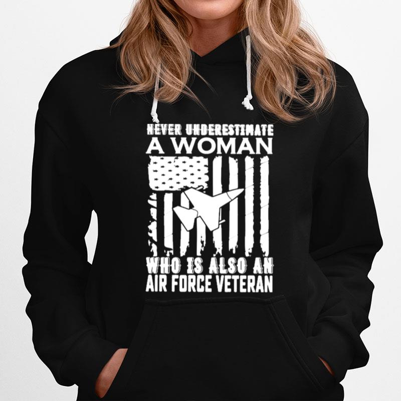 Never Underestimate Who Is Also An Air Force Veteran American Flag Hoodie