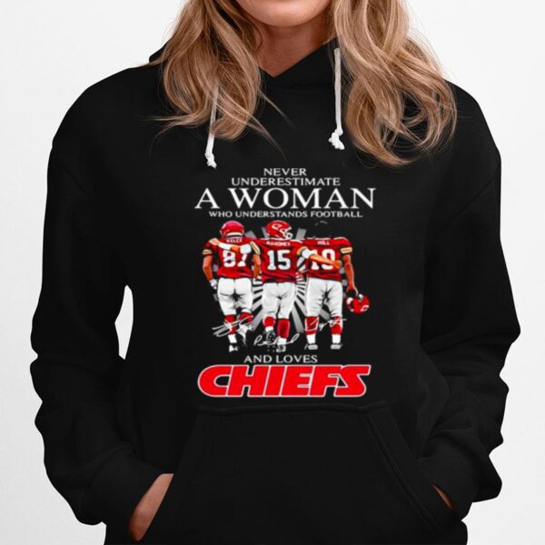 Never Underestimate Who Understand And Loves Chiefs Hoodie