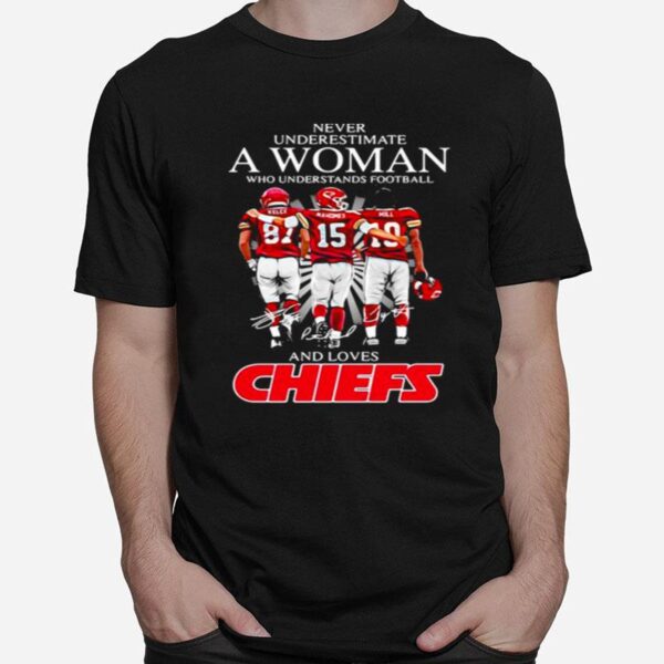 Never Underestimate Who Understand And Loves Chiefs T-Shirt