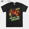 Never You Will Not Succeed T-Shirt