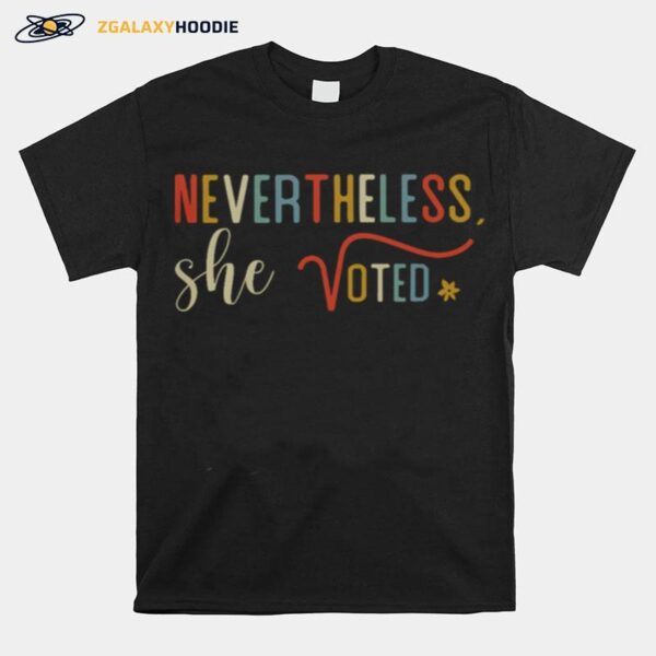 Nevertheless She Voted T-Shirt