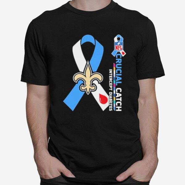 New Orleans Saints Crucial Catch Intercept Diabetes 2023 T-Shirt