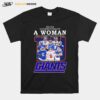 New York Giants Team Never Underestimate A Woman Who Understands Football And Loves Giants Signatures T-Shirt