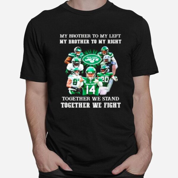 New York Jets My Brother To My Left And Right Together We Stand T-Shirt