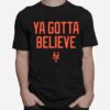 New York Mets Hometown Collection Ya Gotta Believe T-Shirt