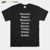 Newman Waters Meadors Goude Riemer Tinsley Kinsey Bubba T-Shirt