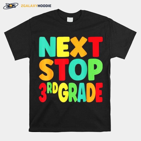 Next Stop 3Rd Grade Graduation S T-Shirt