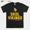 Nffl Minnesota Vikings Team Slogan Skol Vikings T-Shirt