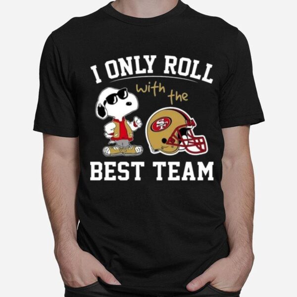 Nfl I Only Roll With The Best Team T-Shirt