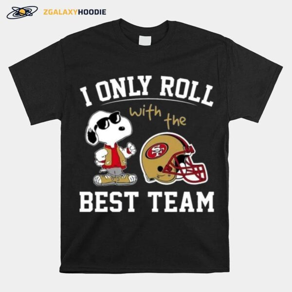 Nfl I Only Roll With The Best Team T-Shirt