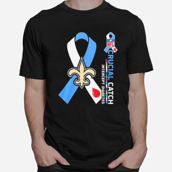 Nfl New Orleans Saints Crucial Catch Intercept Diabetes T-Shirt