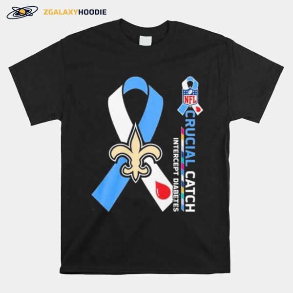 Nfl New Orleans Saints Crucial Catch Intercept Diabetes T-Shirt