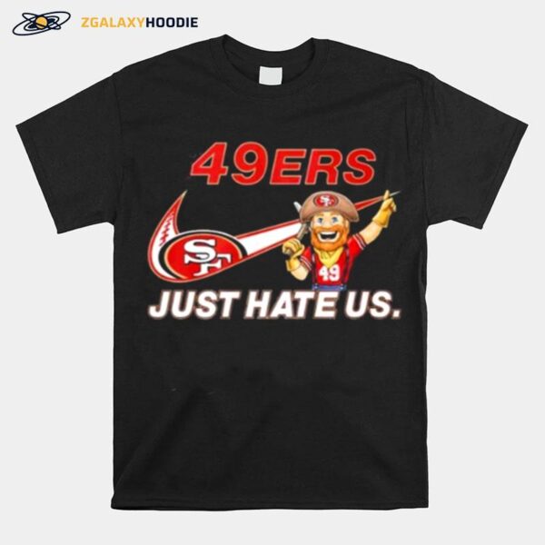 Nfl San Francisco 49Ers Nike Just Hate Us T-Shirt