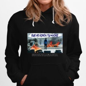 Nicaragua Protest Design Que Se Rinda Tu Madre Sosnicaragua Hoodie