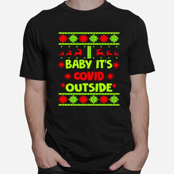 Nice Baby Its Covid Outside Ugly Christmas T-Shirt