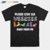 Nice Dogs Please Stay Six Weenies Away From Me T-Shirt