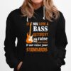 Nice If You Love A Bass Guitarist Raise Your Hand If Not Raise Your Standards Hoodie