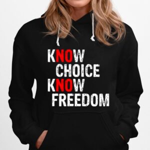 Nice Know Choice Know Freedom No Choice No Freedom Hoodie