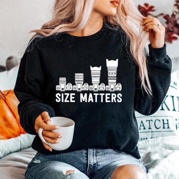 Nice Photography Lens Size Matters Sweater