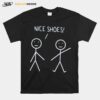 Nice Shoes Sarcastic Sarcasm Funny Stickman T-Shirt