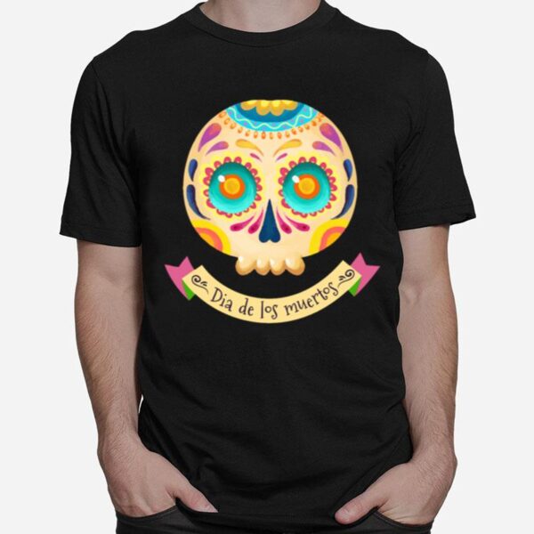 Nice Sugar Skull Dia De Los Muertos Day Dead T-Shirt