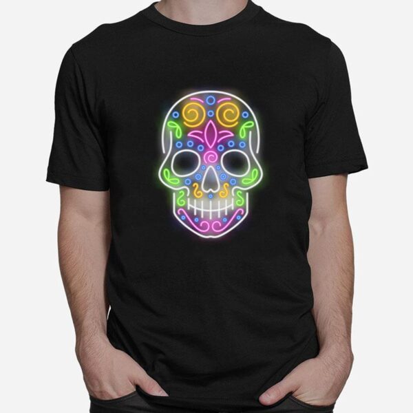 Nice Sugar Skull Light Neon Day Of The Dead Muertos T-Shirt