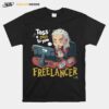 Nice The Witcher Toss A Coin To Your Fuck Freelancer T-Shirt