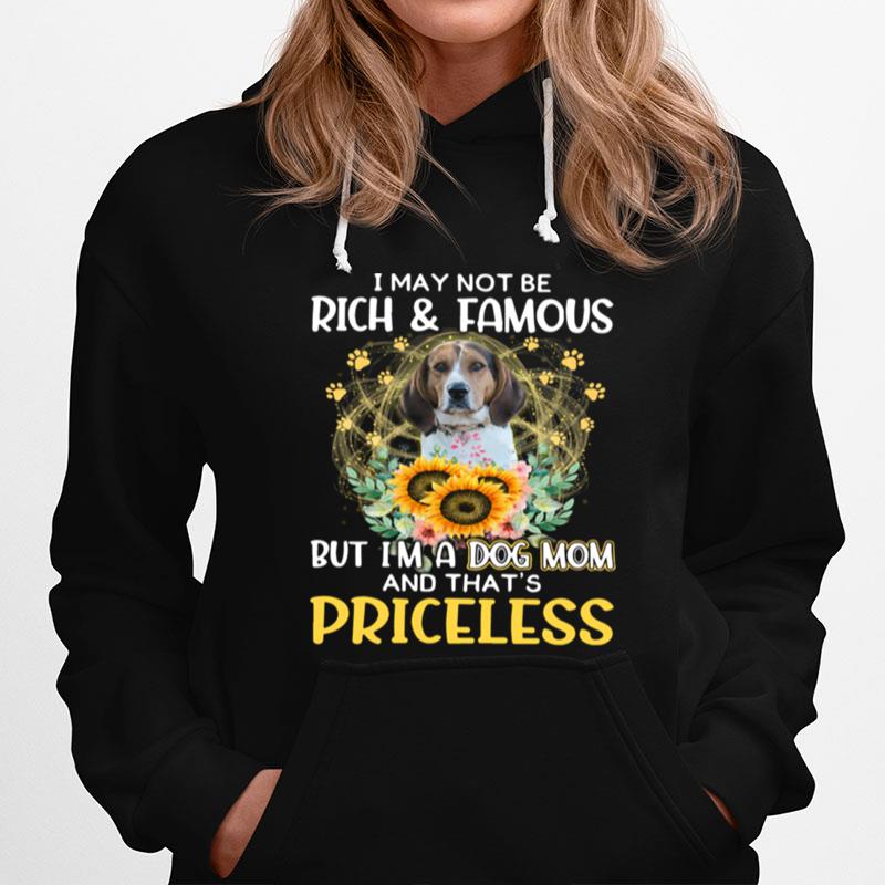 Nice Treeing Walker Coonhound I May Not Be Rich And Famous Dog Mom Priceless Hoodie