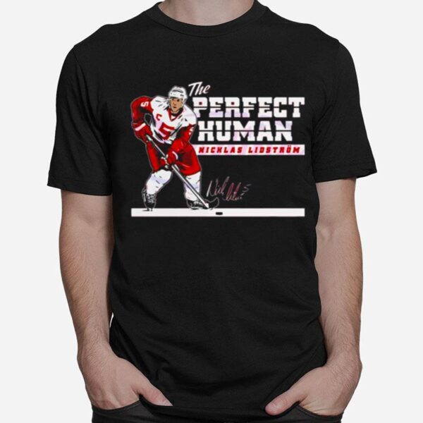 Nicklas Lidstrom The Perfect Human T-Shirt