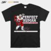 Nicklas Lidstrom The Perfect Human T-Shirt