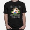 Nie Ma To Jak Zdalna Edukacja T-Shirt