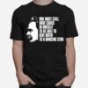 Nietzsche One Must Still Have Chaos In Oneself T-Shirt