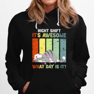 Night Shift Its Awesome What Day Is Cat Nurse Vintage Hoodie