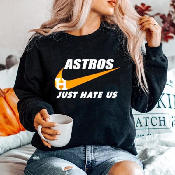 Nike Houston Astros Just Hate Us 2022 Sweater