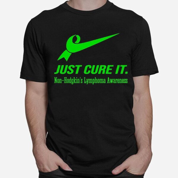 Nike Logo X Just Cure It Non Hodgkins Lymphoma Awareness T-Shirt