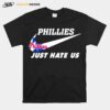 Nike Philadelphia Phillies Just Hate Us 2022 T-Shirt