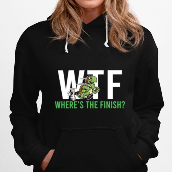 Ninja Turtle Wtf Wheres The Finish Hoodie