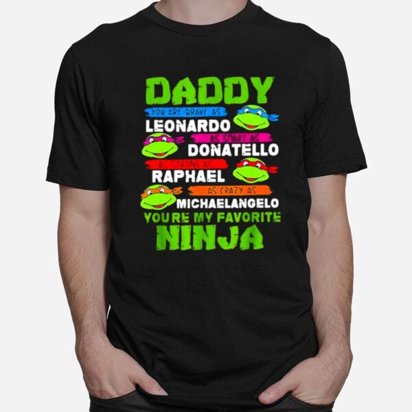 Ninja Turtles Love Daddy Leonardo Donatello Raphael Michealangelo T-Shirt