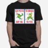 Ninja Turtles Say Pizza To Drugs Say No To Yes T-Shirt