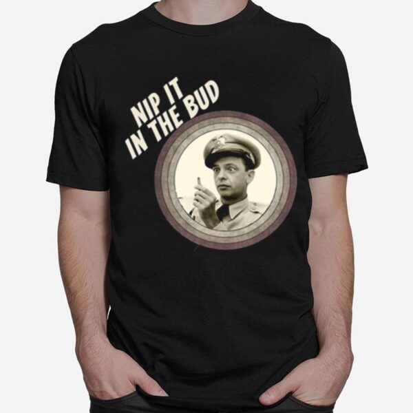 Nip It In The Bud The Andy Griffith Show T-Shirt