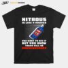 Nitrous Is Like A Hooker You Want To Hit It But You Know There Will Be Consequences T-Shirt