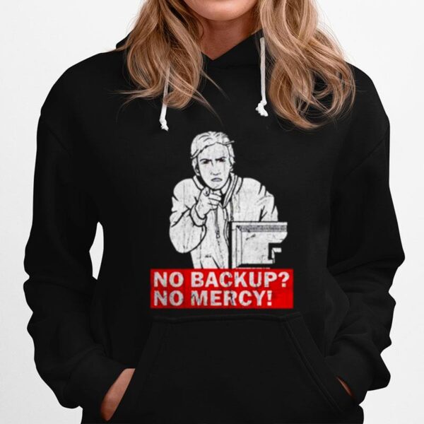 No Backup No Mercy Hoodie