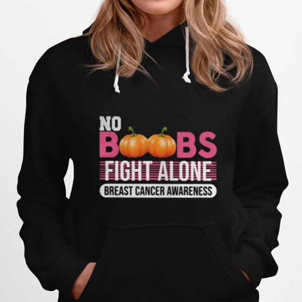 No Boobs Fight Alone Breast Cancer Awareness Hoodie