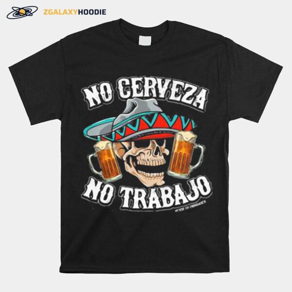 No Cerveza No Trabajo Skull Beer T-Shirt