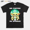 No Coffe No Workee Baby Yoda Starbucks Logo T-Shirt