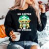 No Coffee No Workee Baby Yoda Drink Starbucks Sweater