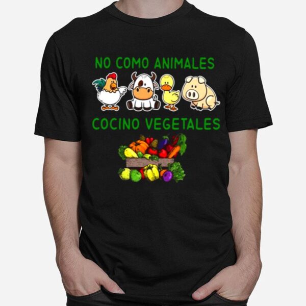 No Como Animales Cocino Vegetales T-Shirt