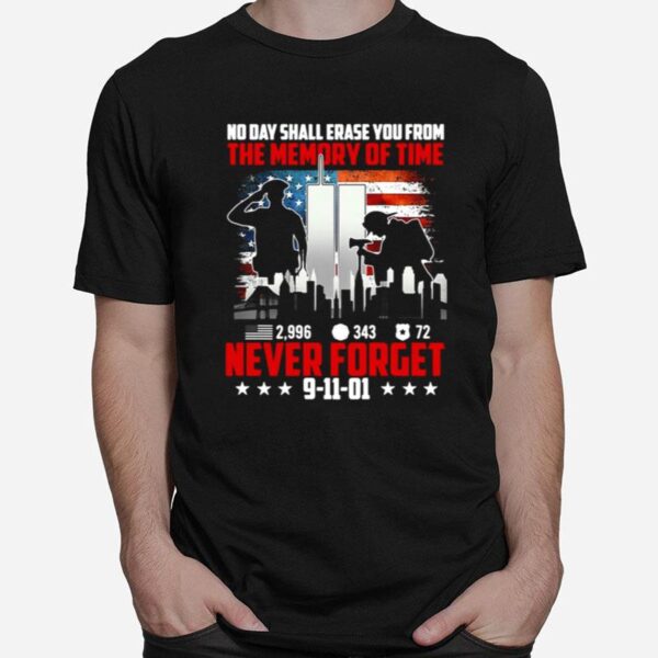 No Day Shall Erase You From The Memory Of Time 2996 343 72 Never Forget 9 11 01 T-Shirt