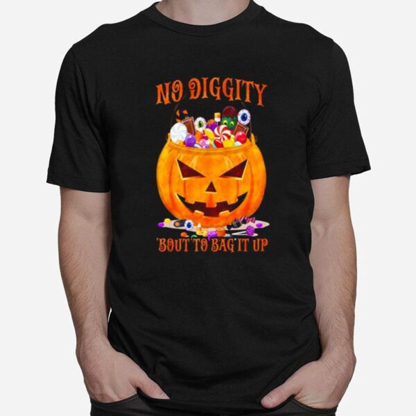 No Diggity Bout To Bag It Up Scary Pumpkin Head Halloween Pumpkin Horror Candies T-Shirt